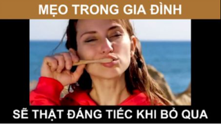 Mẹo hay trong gia đình sẽ thật đáng tiếc khi bỏ qua