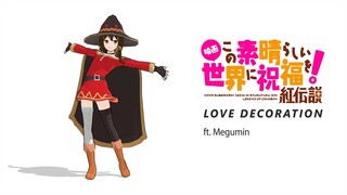 KONOSUBA : Megumin - Love Decoration - Dance (恋愛デコレート)  MMD