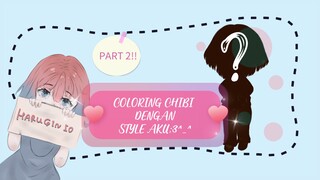 CHIBI COLORING DENGAN STYLE AKU (PART 2!!);3