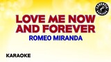 Love Me Now And Forever (Karaoke) - Romeo Miranda