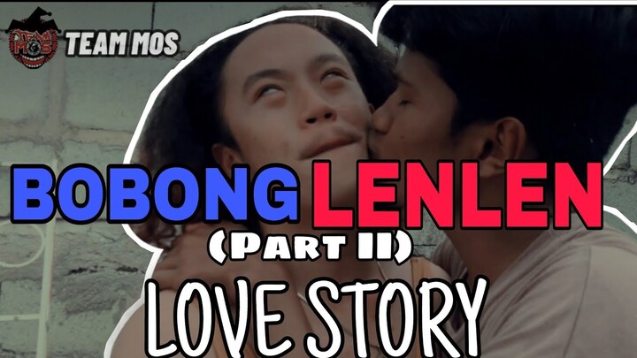 BOBONG & LENLEN LOVE STORY ( Part 2 )
