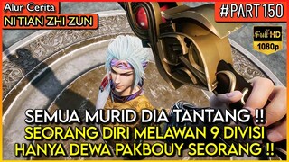 DEWA PAKBOY SEORANG DIRI MENANTANG RATUSAN MURID TERKUAT !! - Alur Cerita Donghua #NTZZ (PART 150)