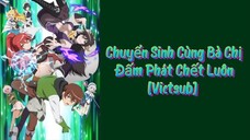 Isekai One Turn Kill Neesan - Chuyển Sinh Cùng Bà Chị Đấm Phát Chết Luôn episode 2 [Vietsub]