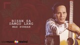 Max Surban - Bisan Sa Damgo Lang (Audio) 🎵 | Ang Harana