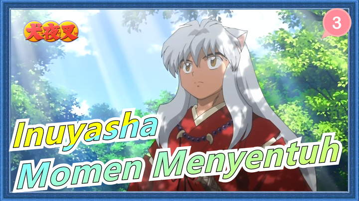 [Inuyasha / Sad] Terimakasih atas momen menyentuh yang dibawakan Inuyasha selama 20thn_3