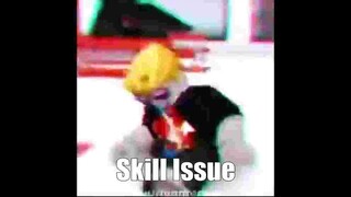 Skill issue