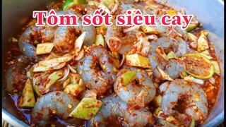 TÔM SỐT SIÊU CAY | Ẩm Thực Thái Lan..@Miền Tây Quê Tôi official