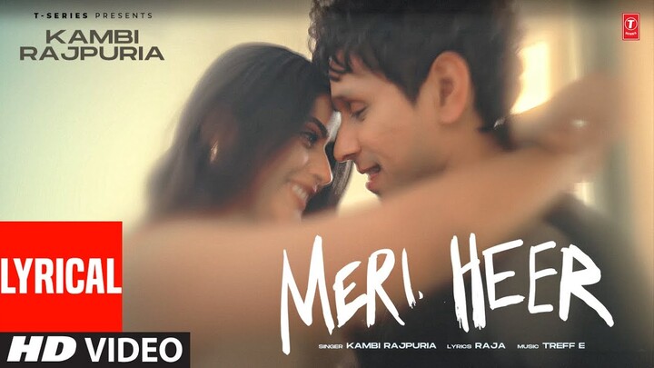 MERI HEER (Full Video) With Lyrics | KAMBI RAJPURIA | Latest Punjabi Songs 2024 | T-Series