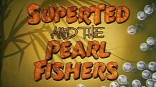SuperTed Episode 02 SuperTed and the Pearl Fishers