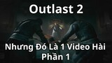Outlast 2 Nhưng Đó Là 1 Video Hài (Phần 1)
