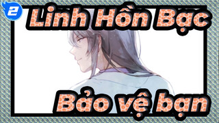 Linh Hồn Bạc|Tôi thật sự muốn lớn nhanh để bảo vệ bạn_2