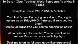 Tej Dosa Course Clean Your Inner World- Reprogram Your Mind In 45 Days download