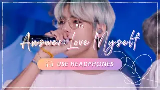 (ReUpload) [8D] BTS - Answer : Love Myself | CONCERT EFFECT💿 [USE HEADPHONES] 🎧