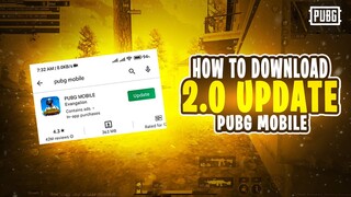 HOW TO DOWNLOAD 2.0 UPDATE IN PUBG MOBILE | OFFICIAL 2.0 UPDATE IS HERE | DOWNLOAD PUBGM 2.0 UPDATE