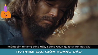 Review phim: Lạc Giữa Hoang Đảo - Part 5#reviewphim#phimhay