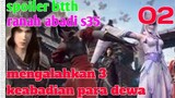 Batle Through The Heaven Ranah Abadi S35 Part 2 : Mengalahkan 3 Keabadian Para Dewa