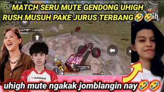 MUTE KERJAIN UHIGH || RUSH MUSUH PAKE JURUS TERBANG🤣🤣