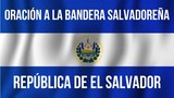 ORACIÓN A LA BANDERA SALVADOREÑA 🇸🇻 ★Recitada y Letra COMPLETA★ | Oración a La Bandera El Salvador