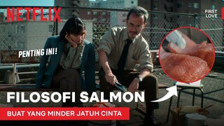 Tanda-tanda Jatuh Cinta & Filosofi Salmon | First Love | Clip