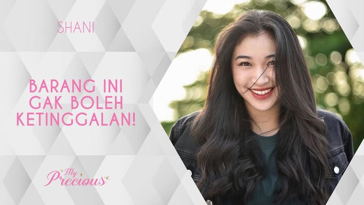 [MY PRECIOUS] SHANI - BARANG INI SELALU ADA DI TAS AKU!