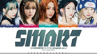 LE SSERAFIM (르세라핌) 'Smart (English ver.)' Lyrics (르세라핌 smart 가사) [Color Coded_Eng] | ShadowByYoongi