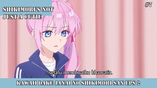 KAWAII DAKE JA NAI SHIKIMORI EPISODE 2 #7