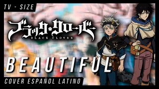 Black Clover ED 13 | BEAUTIFUL | André - A! (Cover Español Latino)