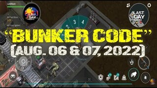 "BUNKER CODE AUGUST 06 & 07, 2022" - Last Day On Earth: Survival