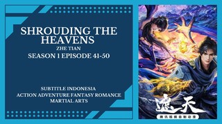 Shrouding the Heavens Episode 41-50 [ Subtitle Indonesia ]