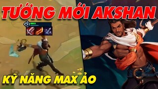 Kỹ năng tướng mới Akshan | Độ ảo level MAX ✩ Biết Đâu Được