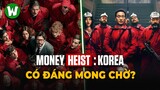 Cần Biết Gì Trước Khi Xem Phi Vụ Triệu Đô | Money Heist Hàn Quốc