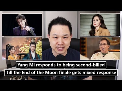 Joy of Life S2 officially on/ Yang Mi billing issue/ Till the End of the Moon finale/ Jackie Chan
