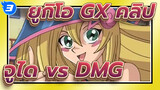 ยูกิโอ GX คลิป
จูได vs DMG_3