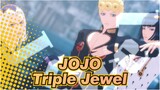 JoJo's Bizarre Adventure|【MMD】Jewel on the tip of the tongue, ♪ in the mouth-Triple Jewel