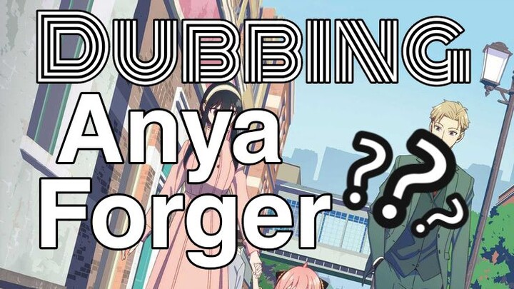 •DUBBING• Anya forger•By- Zxuuyuni• anime Spyxfamily