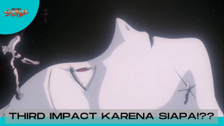 Neon Genesis Evangelion - Third Impact karena Siapa??????!??