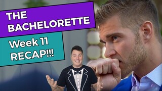 The Bachelorette - Week 11 RECAP!!!