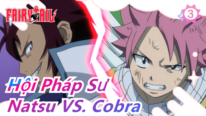 [Hội Pháp Sư] Natsu VS. Cobra (Phần 1)_3