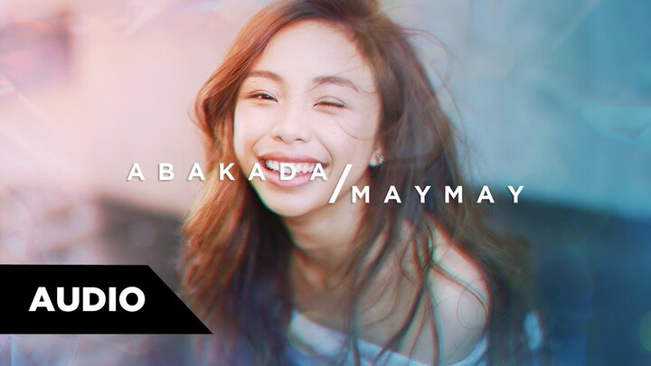 Maymay Entrata - Abakada | Audio ♪