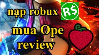 Nạp robux mua Ope để review - Blox Piece/Blox Fruit