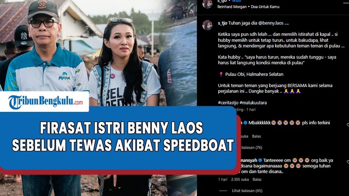 Firasat Istri Benny Laos Sebelum Cagub Malut Tewas Akibat Speedboat Kebakaran, Postingan Disorot