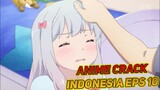 Aku Cinta Kamu, Tetapi Hanya Sebagai Adik | Anime Crack Indonesia Episode 10