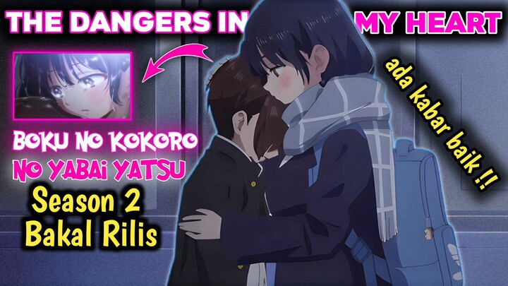 Season 2 Rilis !! Boku no Kokoro Yabai Yatsu Season 2 - The Dangers in My Heart Season 2