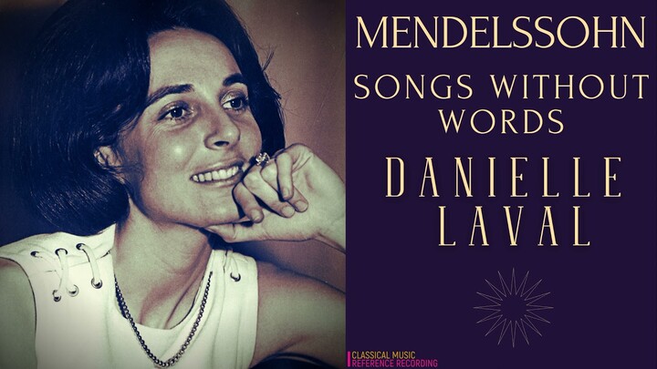 Mendelssohn - Songs without Words / Romances sans Paroles (reference recording: Danielle Laval)