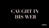 Caught In His Web [2022]