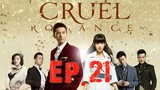 [Eng Sub] Cruel Romance - Episode 21