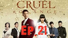 [Eng Sub] Cruel Romance - Episode 21