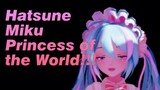 Hatsune Miku|Princess of the World!!!