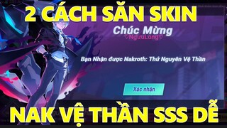 Săn siêu phẩm SSS Hữu hạn Nakroth thứ nguyên vệ thần và 2 cách chơi dễ ăn hơn