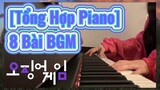 [Tổng Hợp Piano] 8 Bài BGM